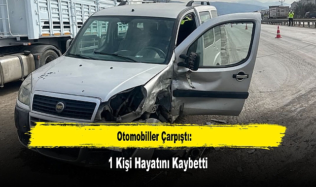 Otomobiller Çarpıştı: 1 Kişi Hayatını Kaybetti