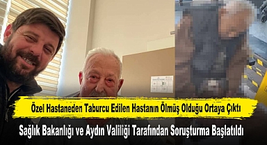 Özel Hastaneden Taburcu Edilen Hastanın Ölmüş Olduğu Ortaya Çıktı