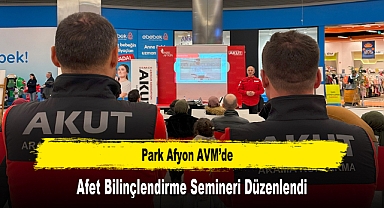 Park Afyon AVM'de Afet Bilinçlendirme Semineri Düzenlendi