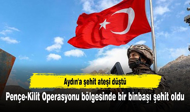 Pençe-Kilit Operasyonu bölgesinde bir binbaşı şehit oldu