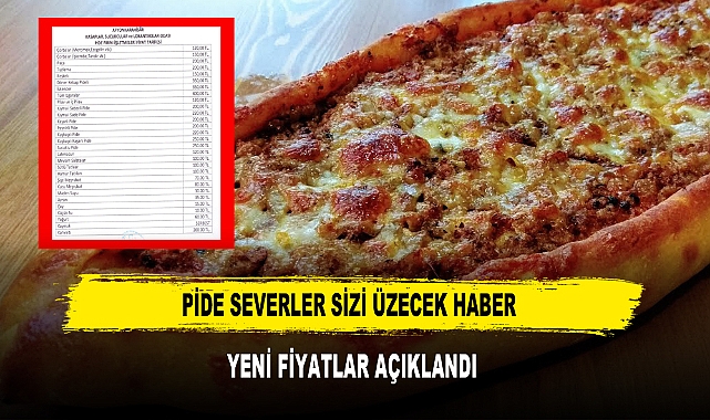 PİDE SEVERLER SİZİ ÜZECEK HABER YENİ FİYATLAR AÇIKLANDI