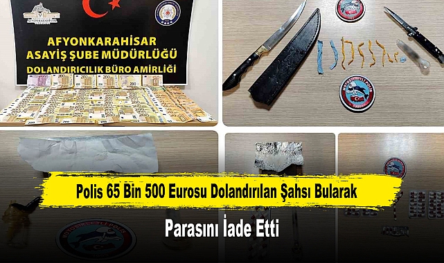 Polis 65 Bin 500 Eurosu Dolandırılan Şahsı Bularak Parasını İade Etti