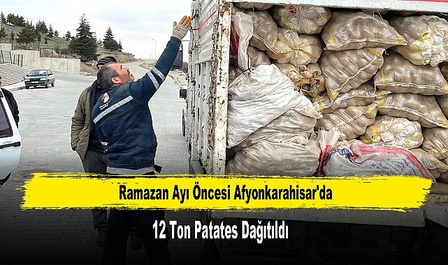 Ramazan Ayı Öncesi Afyonkarahisar'da 12 Ton Patates Dağıtıldı