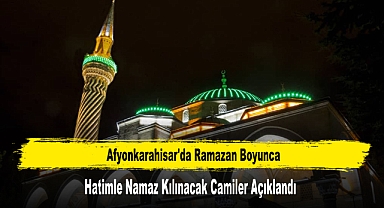Ramazan Boyunca Hatimle Namaz Kılınacak Camiler Açıklandı