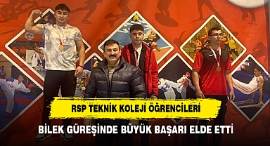 RSP TEKNİK KOLEJİ ÖĞRENCİLERİ BİLEK GÜREŞİNDE BÜYÜK BAŞARI ELDE ETTİ