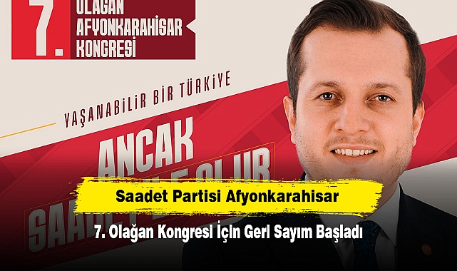 Saadet Partisi Afyonkarahisar 7. Olağan Kongresi İçin Geri Sayım Başladı