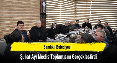 Sandıklı Belediyesi, Şubat Ayı Meclis Toplantısını Gerçekleştirdi