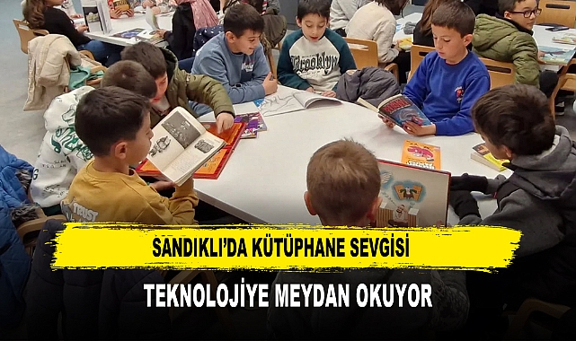 SANDIKLI’DA KÜTÜPHANE SEVGİSİ  TEKNOLOJİYE MEYDAN OKUYOR