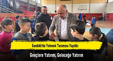 Sandıklı'da Yetenek Taraması Yapıldı: Gençlere Yatırım, Geleceğe Yatırım
