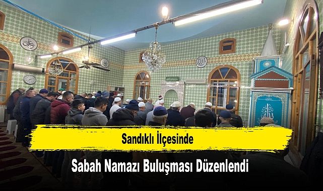 Sandıklı İlçesinde Sabah Namazı Buluşması Düzenlendi