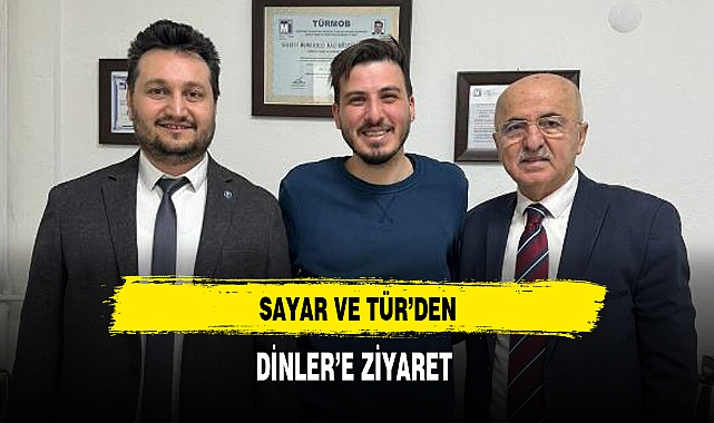 SAYAR VE TÜR’DEN, DİNLER’E ZİYARET