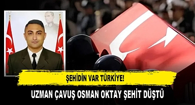 ŞEHİDİN VAR TÜRKİYE! UZMAN ÇAVUŞ OSMAN OKTAY ŞEHİT DÜŞTÜ