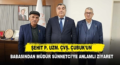 Şehit Çubuk'un Babasından Müdür Sünnetci’ye Anlamlı Ziyaret