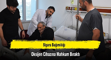 Sigara Bağımlılığı Oksijen Cihazına Mahkum Bıraktı