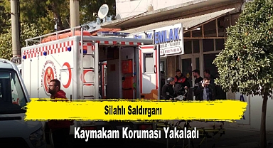 Silahlı Saldırganı Kaymakam Koruması Yakaladı
