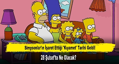 Simpsonlar'ın İşaret Ettiği 'Kıyamet' Tarihi Geldi! 28 Şubat'ta Ne Olacak?