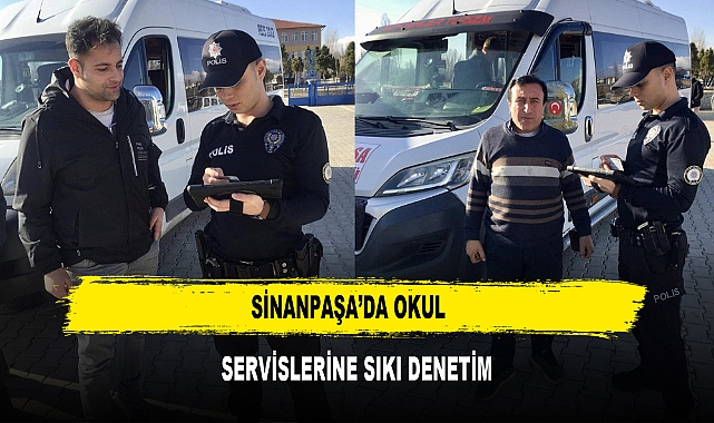 SİNANPAŞA’DA OKUL  SERVİSLERİNE SIKI DENETİM