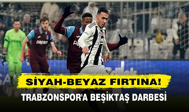 SİYAH-BEYAZ FIRTINA!