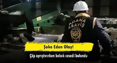 Şoke Eden Olay: Çöp ayrıştırırken bebek cesedi bulundu