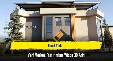 Son 5 Yılda Veri Merkezi Yatırımları Yüzde 30 Arttı