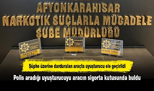 Şüphe üzerine durdurulan araçta uyuşturucu ele geçirildi