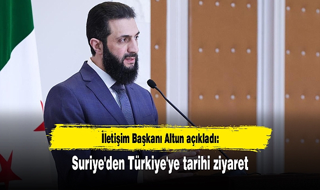 Suriye'den Türkiye'ye tarihi ziyaret