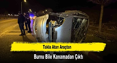 Takla Atan Araçtan Burnu Bile Kanamadan Çıktı