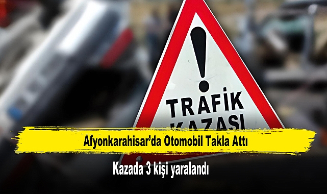 Takla Atan Otomobilde 3 Kişi Yaralandı