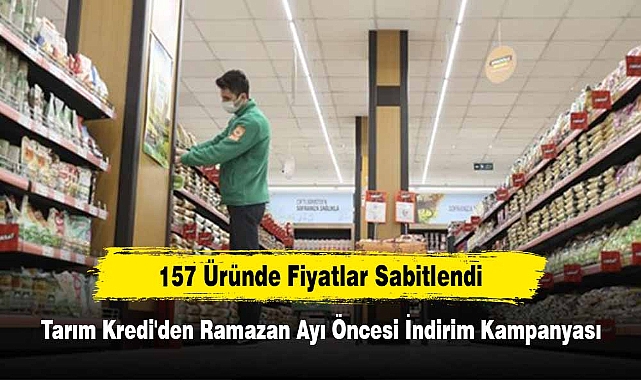 Tarım Kredi'den Ramazan Ayı Öncesi İndirim Kampanyası: 157 Üründe Fiyatlar Sabitlendi