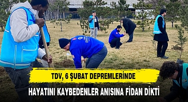 TDV, 6 ŞUBAT DEPREMLERİNDE HAYATINI KAYBEDENLER ANISINA FİDAN DİKTİ