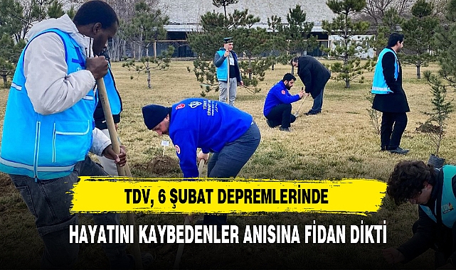 TDV, 6 ŞUBAT DEPREMLERİNDE HAYATINI KAYBEDENLER ANISINA FİDAN DİKTİ