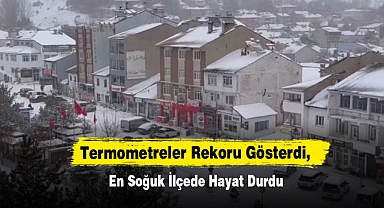 Termometreler Rekoru Gösterdi, En Soğuk İlçede Hayat Durdu