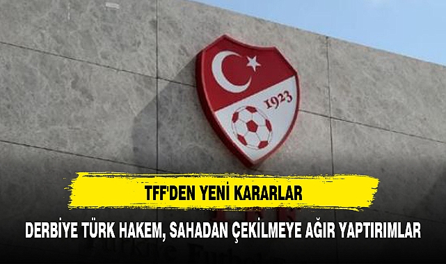 TFF'DEN YENİ KARARLAR