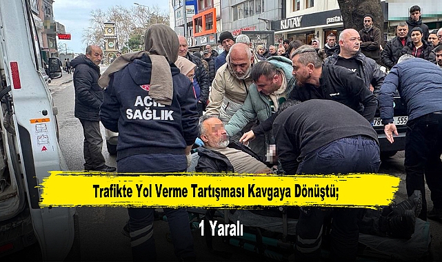 Trafikte Yol Verme Tartışması Kavgaya Dönüştü; 1 Yaralı