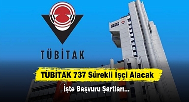 TÜBİTAK 737 Sürekli İşçi Alacak