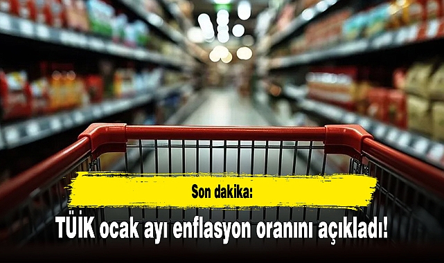 TÜİK ocak ayı enflasyon oranını açıkladı!