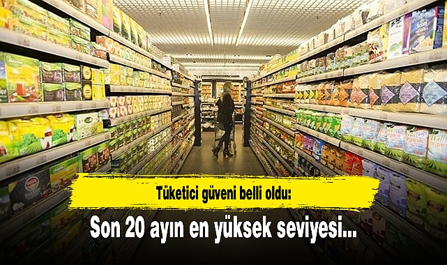 Tüketici güveni belli oldu: Son 20 ayın en yüksek seviyesi...