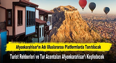 Turist Rehberleri Afyonkarahisar’ı Keşfedecek