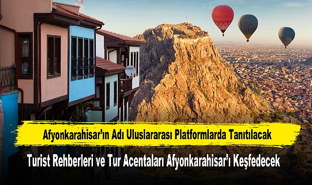 Turist Rehberleri Afyonkarahisar’ı Keşfedecek