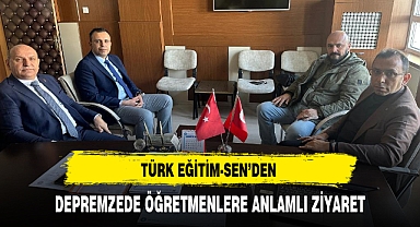 TÜRK EĞİTİM-SEN'DEN DEPREMZEDE ÖĞRETMENLERE ANLAMLI ZİYARET
