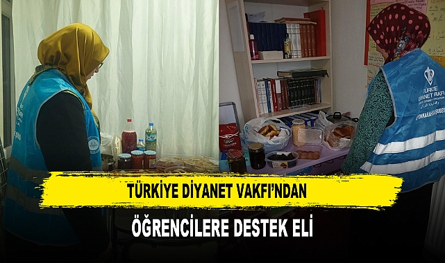 TÜRKİYE DİYANET VAKFI’NDAN  ÖĞRENCİLERE DESTEK ELİ