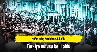 Türkiye nüfusu belli oldu