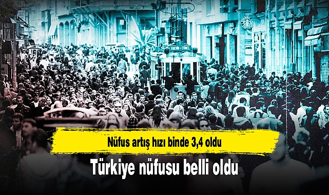 Türkiye nüfusu belli oldu
