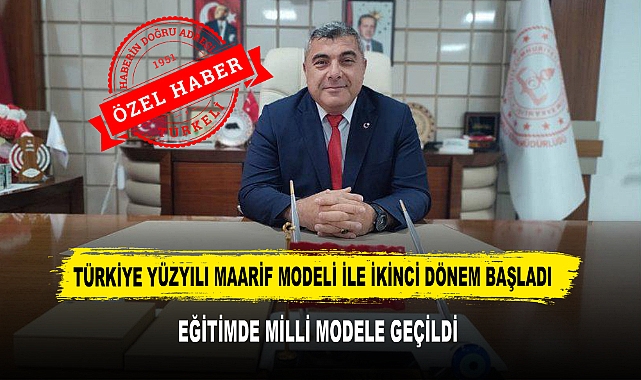 TÜRKİYE YÜZYILI MAARİF MODELİ İLE İKİNCİ DÖNEM BAŞLADI. EĞİTİMDE MİLLİ MODELE GEÇİLDİ