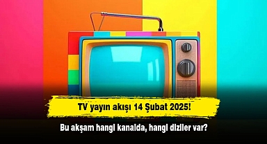 TV yayın akışı 14 Şubat 2025! Bu akşam hangi kanalda, hangi diziler var?