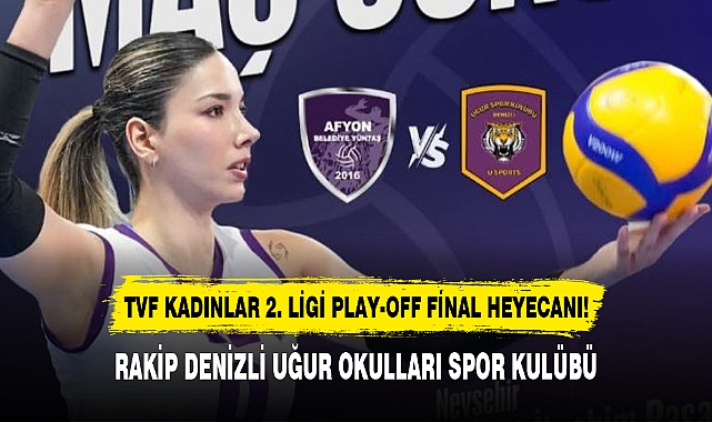 TVF KADINLAR 2. LİGİ PLAY-OFF FİNAL HEYECANI!