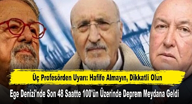 Üç Profesörden Uyarı: Hafife Almayın, Dikkatli Olun