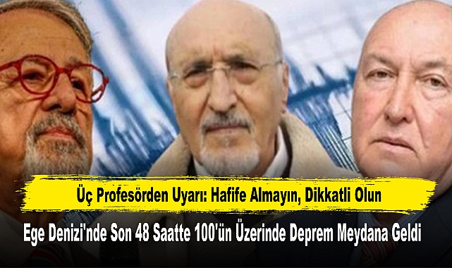 Üç Profesörden Uyarı: Hafife Almayın, Dikkatli Olun