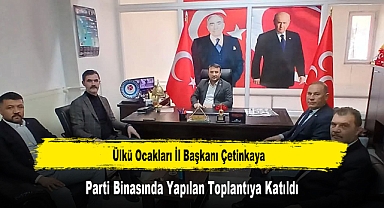 Ülkü Ocakları İl Başkanı Çetinkaya, Parti Binasında Yapılan Toplantıya Katıldı