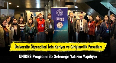 Üniversite Öğrencileri İçin Kariyer ve Girişimcilik Fırsatları: ÜNİDES Programı ile Geleceğe Yatırım Yapılıyor